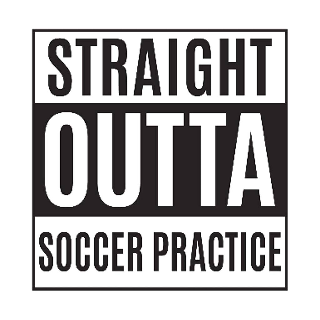 Straight Outta Soccer Practice Printed Tee
